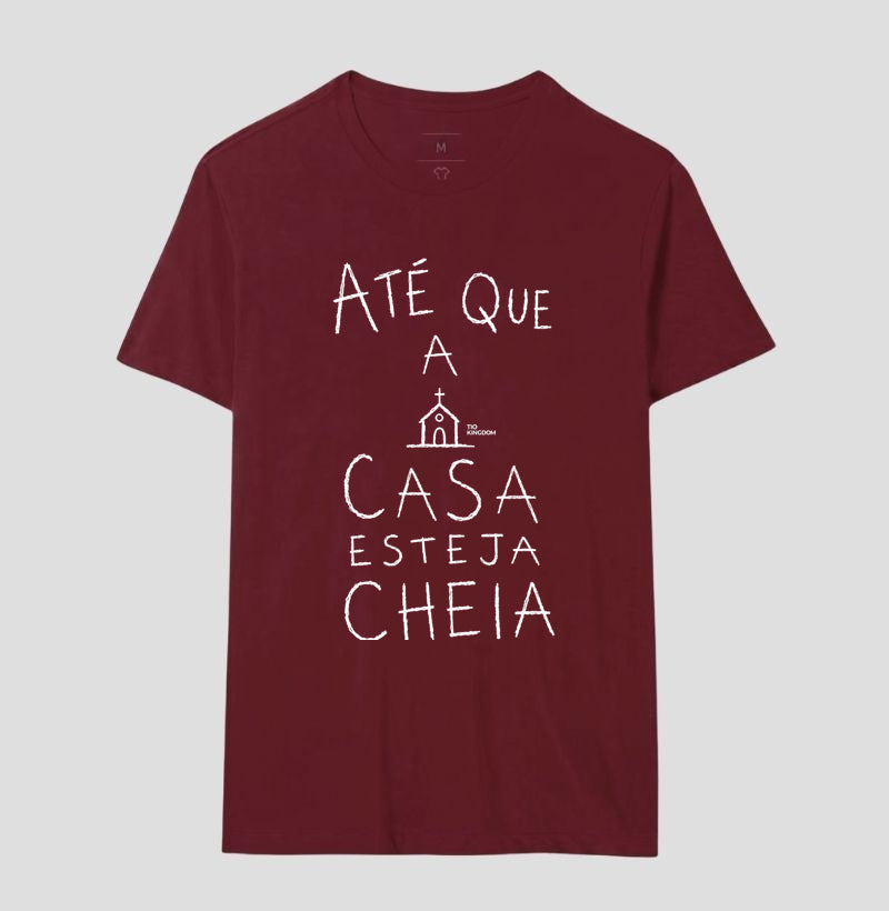 Camiseta Gospel Até Que A Casa Esteja Cheia