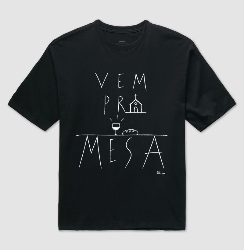 Oversized Vem Pra Mesa
