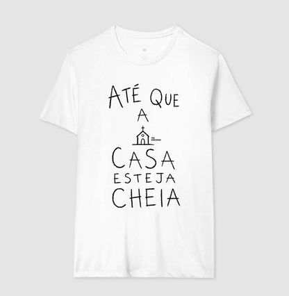 Camiseta Gospel Até Que A Casa Esteja Cheia