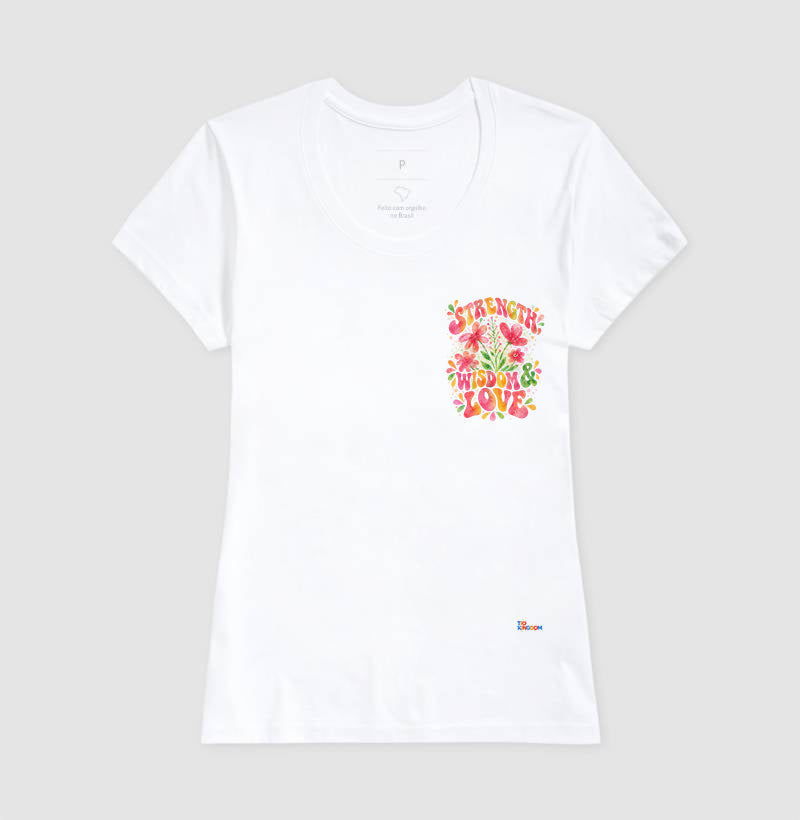 Camiseta Girls Strength, Wisdom & Love – Coleção Aquarela Tio Kingdom