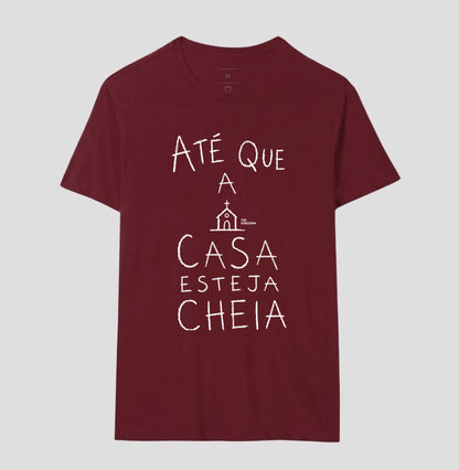 Camiseta Gospel Até Que A Casa Esteja Cheia