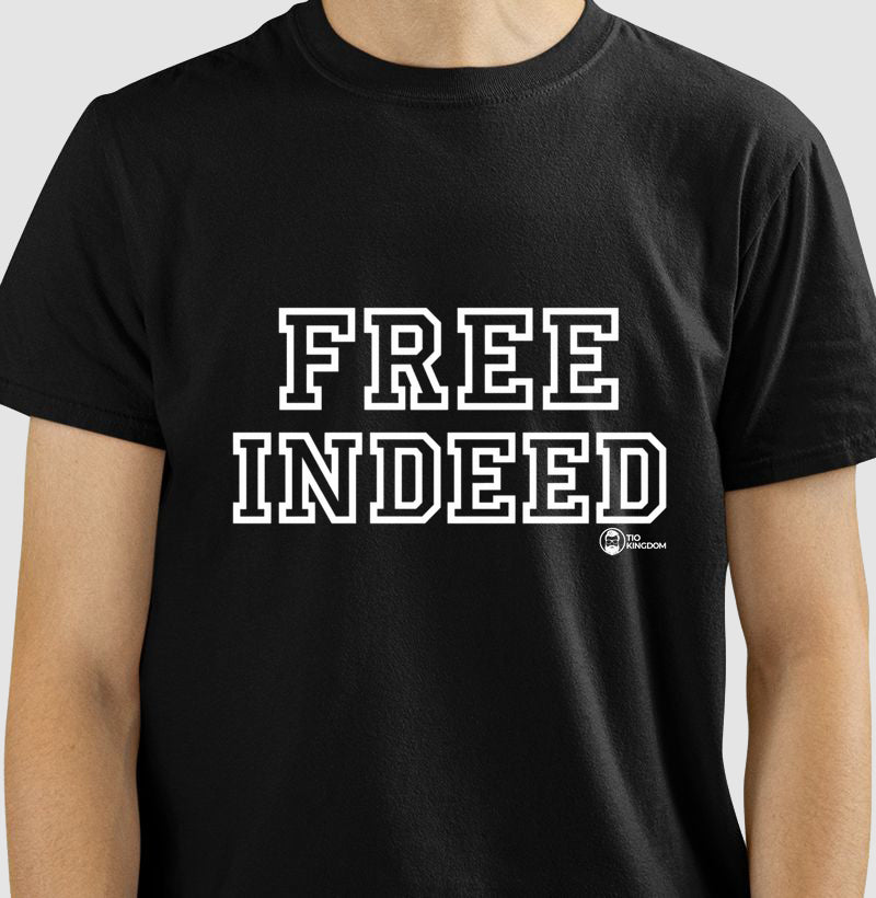 Camiseta Cristã Free Indeed - Realmente Livres | Estampa Gospel
