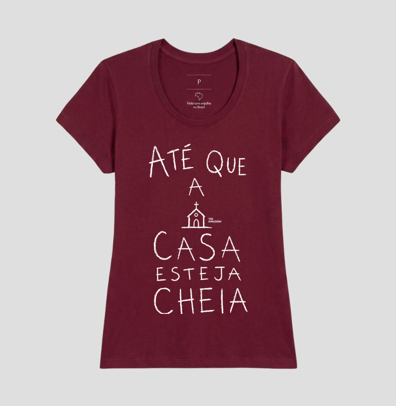 Camiseta Gospel Até Que A Casa Esteja Cheia