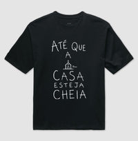 Camiseta Oversized Cristã Gospel Até Que A Casa Esteja Cheia
